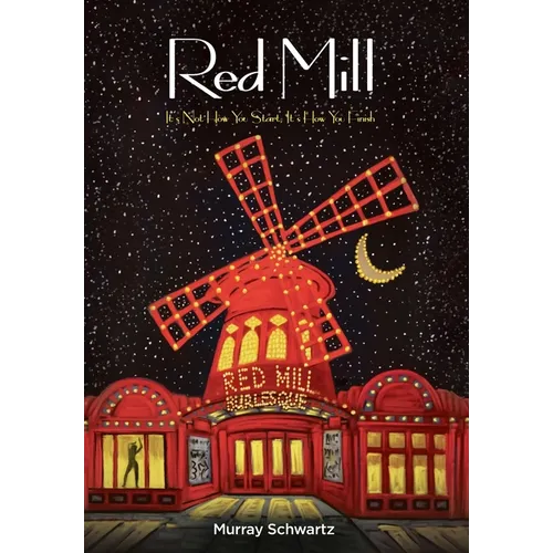 Red Mill: It's Not How You Start, It's How You Finish