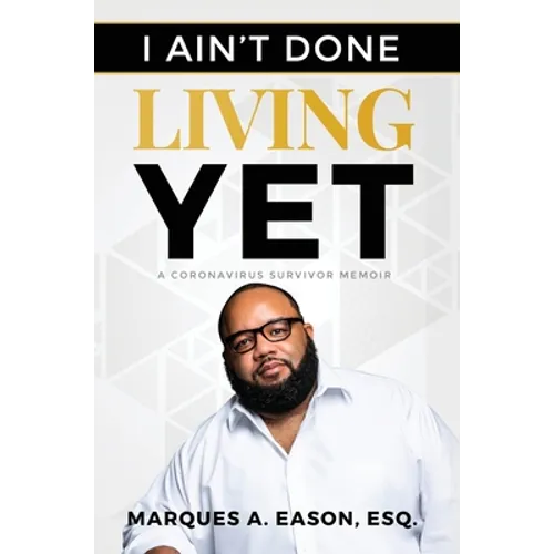 I Ain't Done Living Yet