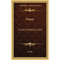 Prayer: The Art of Believing 1945