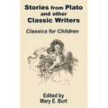 Stories from Plato and other Classic Writers Classics for Children