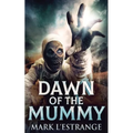 Dawn Of The Mummy