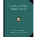 Scotch Rite Masonry Illustrated V2 The Complete Ritual of the Ancient and Accepted Scottish Rite