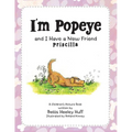 I'm Popeye and I Have a New Friend: Priscilla
