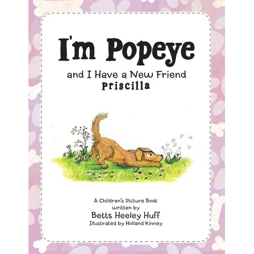I'm Popeye and I Have a New Friend: Priscilla