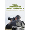 Visual Communication Theory and Research: A Mass Communication Perspective