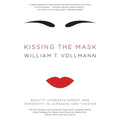 Kissing the Mask: Beauty, Understatement and Femininity in Japanese Noh Theater
