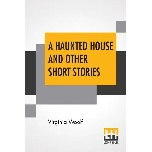 A Haunted House And Other Short Stories