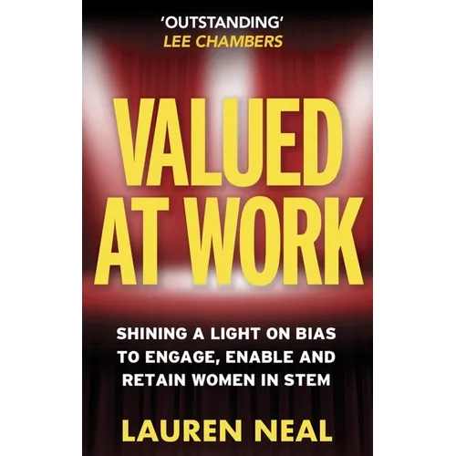 Valued at Work: Shining a Light on Bias to Engage, Enable, and Retain Women in Stem