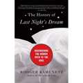 The History of Last Night's Dream: Discovering the Hidden Path to the Soul
