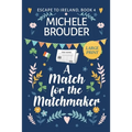 A Match for the Matchmaker (Escape to Ireland Book 4) Large Print