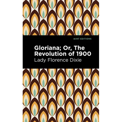 Gloriana: Or, the Revolution of 1900