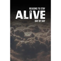 Reasons to Stay Alive: Day by Day