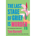 The Last Stage of Grief is Murder