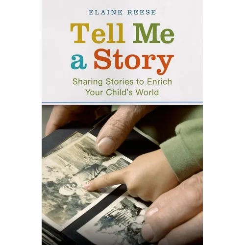 Tell Me a Story: Sharing Stories to Enrich Your Child's World
