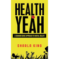 Health Yeah: A Common Sense Approach to Mental Health