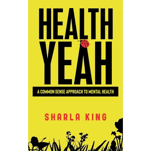 Health Yeah: A Common Sense Approach to Mental Health