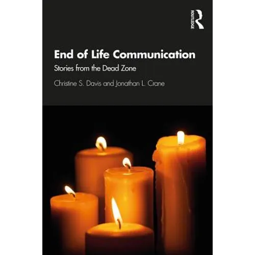 End of Life Communication: Stories from the Dead Zone