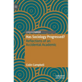 Has Sociology Progressed?: Reflections of an Accidental Academic