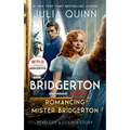 Romancing Mister Bridgerton [Tv Tie-In]: Penelope & Colin's Story, the Inspiration for Bridgerton Season Three