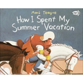 How I Spent My Summer Vacation