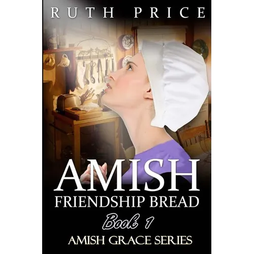 Amish Friendship Bread Book 1