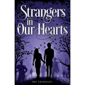 Strangers in Our Hearts