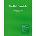 PubMed Essentials, Mastering the World's Health Research Database