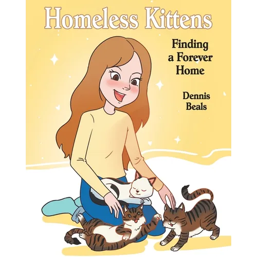 Homeless Kittens: Finding a Forever Home