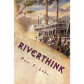 Riverthink: Haiku, Senryu & Tanka
