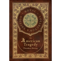 An American Tragedy (Royal Collector's Edition) (Case Laminate Hardcover with Jacket)