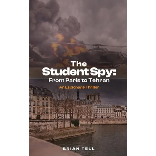 The Student Spy: From Paris to Tehran