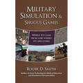 Military Simulation & Serious Games: Where We Came From and Where We Are Going