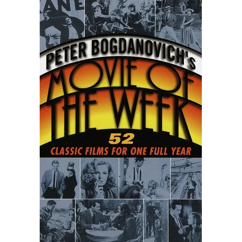 Peter Bogdanovich's Movie of the Week: 52 Classic Films for One Full Year