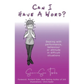 "Can I Have A Word?" Dealing with performance, behaviour or attitude in difficult situations.