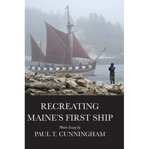 Recreating Maine's First Ship