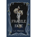 A Tale of Fragile Fate