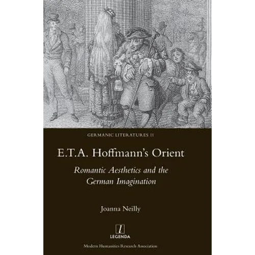 E.T.A. Hoffmann's Orient: Romantic Aesthetics and the German Imagination