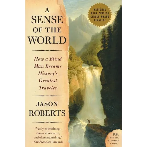 A Sense of the World: How a Blind Man Became History's Greatest Traveler