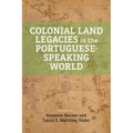 Colonial Land Legacies in the Portuguese-Speaking World