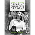 Draw It With Me - Creating Character Designs with Impact at the Heart of Your Story