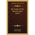 The Psalter Of The Blessed Virgin (1852)
