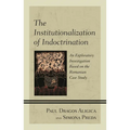 The Institutionalization of Indoctrination: An Exploratory Investigation Based on the Romanian Case Study