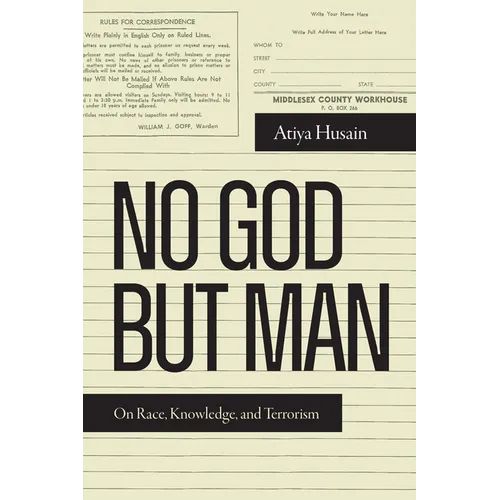 No God But Man: On Race, Knowledge, and Terrorism