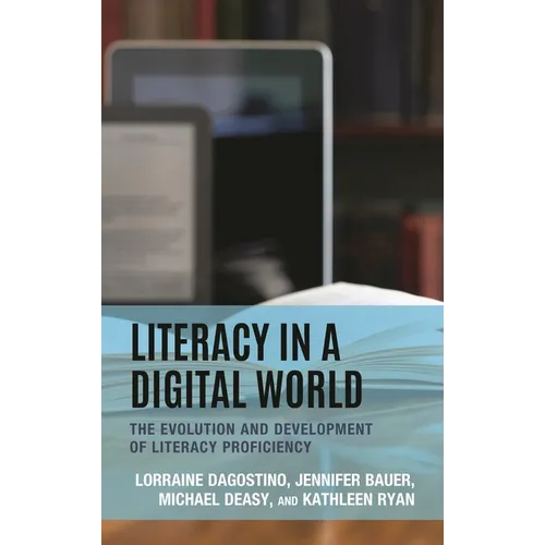 Literacy in a Digital World: The Evolution and Development of Literacy Proficiency