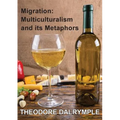 Migration: Multiculturalism & its Metaphors