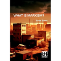 What Is Marxism?