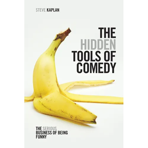 The Hidden Tools of Comedy: The Serious Business of Being Funny