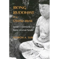 Being Buddhist in a Christian World: Gender and Community in a Korean American Temple