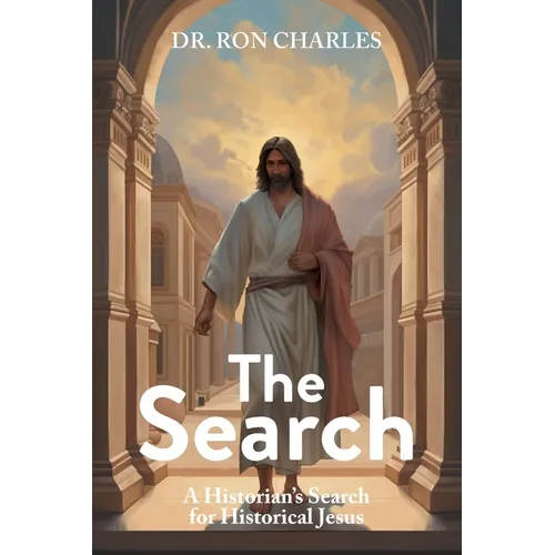 The Search: A Historian's Search for Historical Jesus