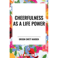 Cheerfulness as a Life Power
